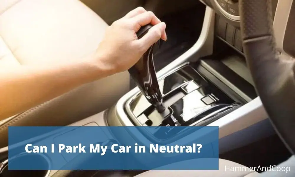 can-park-car-in-neutral