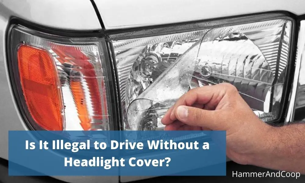 is-it-illegal-to-drive-without-a-headlight-cover